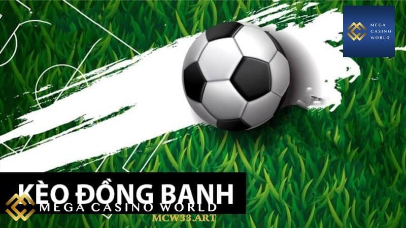 Kèo đồng banh nửa trái - Chiến lược cá cược thông minh cho người chơi 2 Keo dong banh nua trai